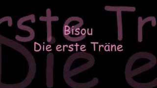 Bisou  Die erste Träne lyrics [upl. by Graig]