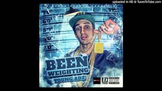 Young Adz  Baby Been Weighting [upl. by Garnet]